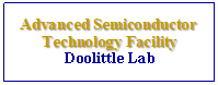 Text Box: Advanced Semiconductor Technology FacilityDoolittle Lab