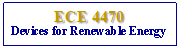 Text Box: ECE 4470 Devices for Renewable Energy